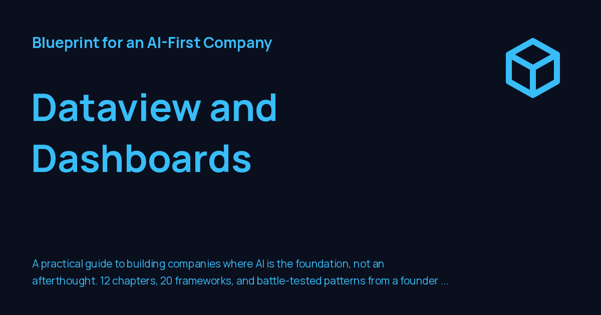 Dataview and Dashboards - Blueprint for an AI-First Company