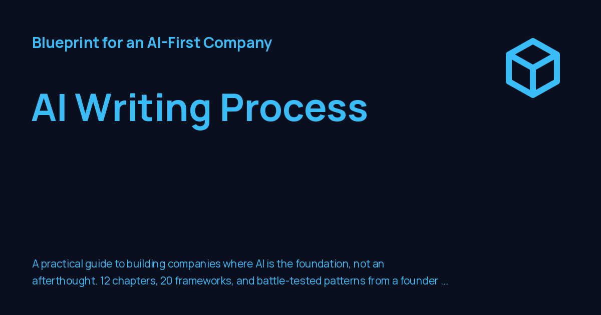 AI Writing Process - Blueprint for an AI-First Company