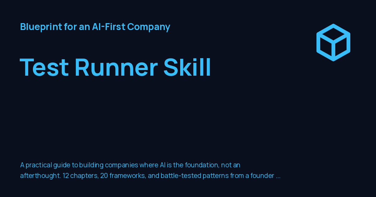 Test Runner Skill - Blueprint for an AI-First Company